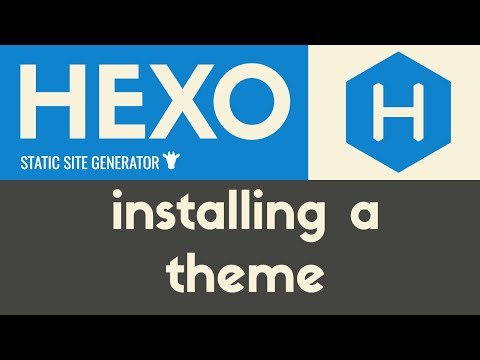 Installing a Theme | Hexo Static Site Generator | Tutorial 10