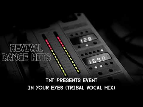TNT Presents Event - In Your Eyes (Tribal Vocal Mix) [HQ]