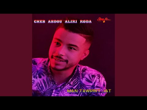Cheb Abdou Aliri MAN TAWRIRAT JAT