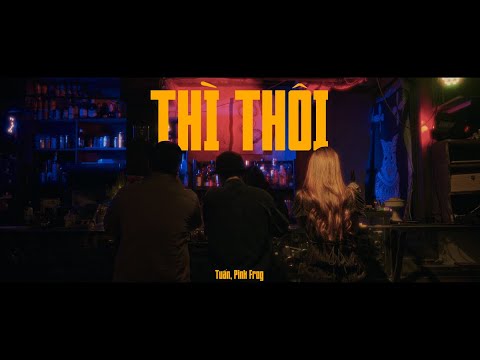 Thì thôi - Tuấn