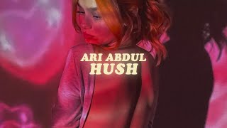 ari abdul - hush (lyrics)