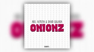 Abel Almena & David Quijada - Onionz (Official Audio)