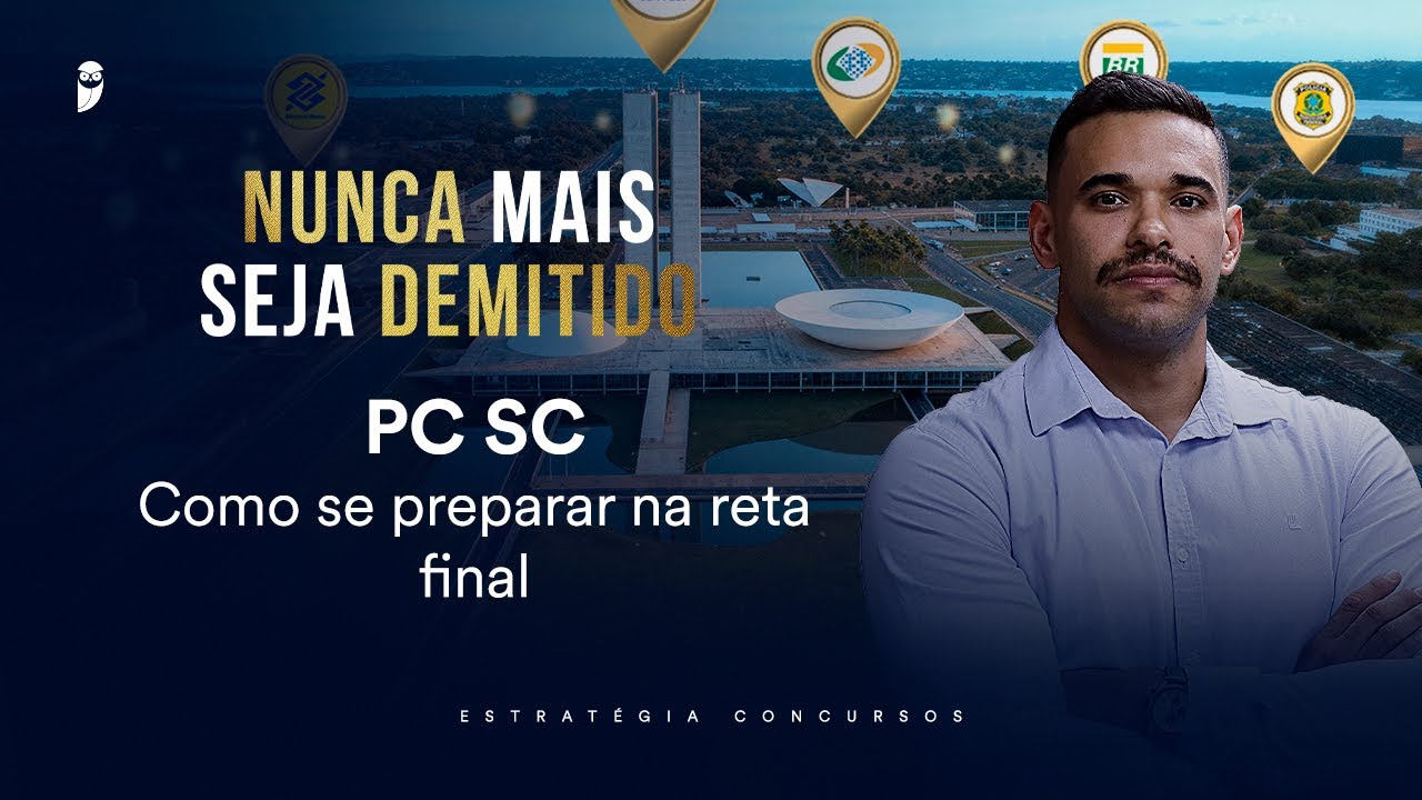 PC SC - Como se preparar na reta final - Nunca mais seja demitido 2026