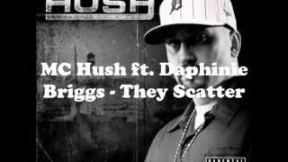 MC Hush ft. Daphinie Briggs - They Scatter