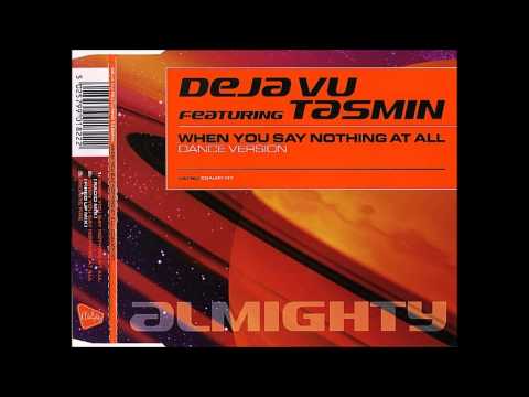 Deja Vu Featuring Tasmin ‎– When You Say Nothing At All (1999)
