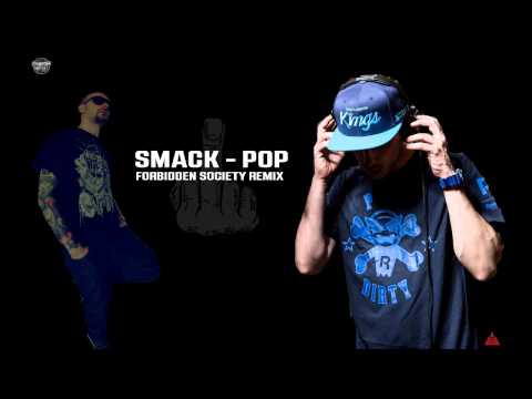 SMACK - POP [FORBIDDEN SOCIETY RMX]