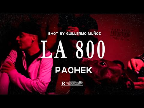 PACHEK - LA 800 I VIDEOCLIP I Shot by Guillermo Muñoz