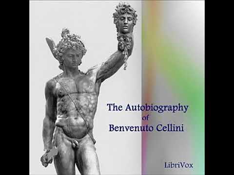 Autobiography of Benvenuto Cellini Vol 1 by Benvenuto CELLINI read by Various | Full Audio Book