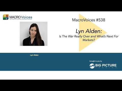 Lyn Alden: MacroVoices #538 Lyn Alden: Is The War Really Over and What’s Next For Markets?