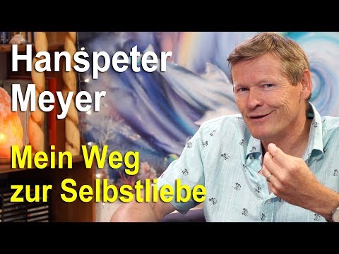Mein Weg zur Selbstliebe | Hanspeter Meyer