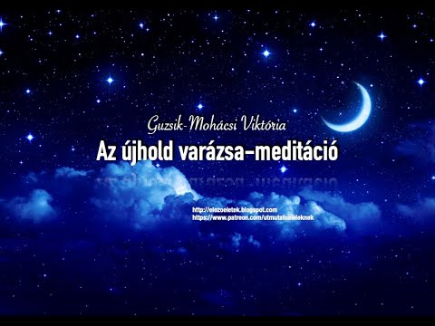 Az újhold varázsa-meditáció /Guzsik-Mohácsi Viktória/