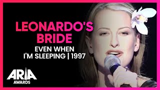 Leonardo&#39;s Bride: Even When I&#39;m Sleeping | 1997 ARIA Awards