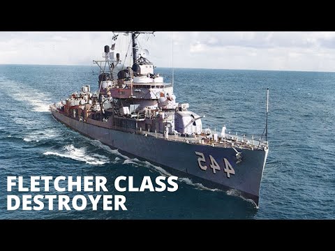 Fletcher Class Destroyer: Built by US during WWII