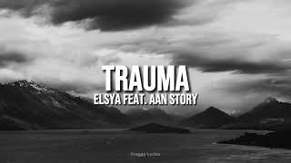 Download lagu Trauma - Elsya feat. Aan Story (LYRICS) mp3