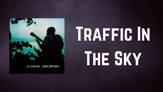 Jack Johnson - Traffic In The Sky (Lyrics)
