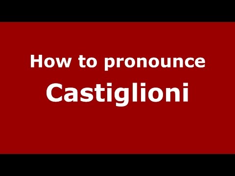 How to pronounce Castiglioni (Spanish/Argentina) - PronounceNames.com