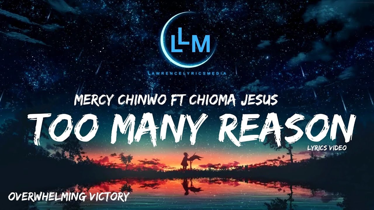TOO MANY REASON - MERCY CHINWO (Lyrics Video)