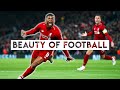 The Beauty of Football - Greatest Moments