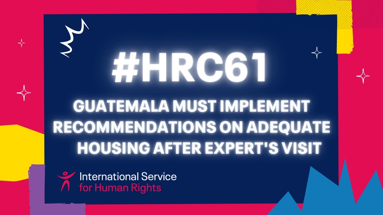 #HRC6: Guatemala must implement recommendations on adequate housing after Expert's visit