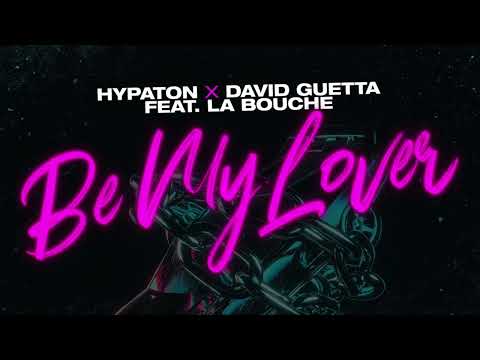 Hypaton x David Guetta feat. La Bouche - Be My Lover (2023 Mix) (Extended Mix)