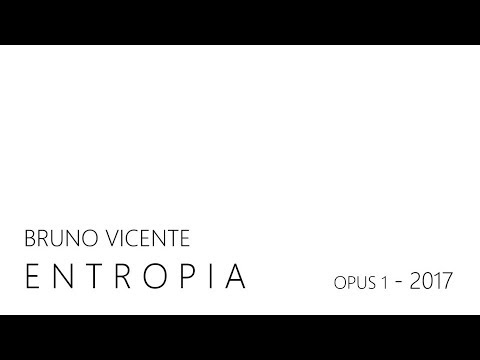 Bruno Vicente - Entropia (Opus 4)