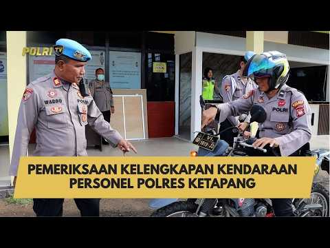 PEMERIKSAAN KELENGKAPAN KENDARAAN PERSONEL POLRES KETAPANG