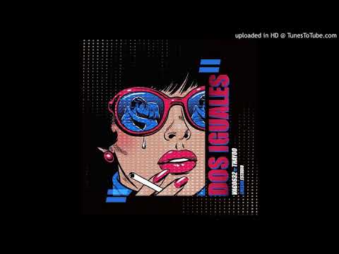 632 - Dos Iguales (Vago ft ThayoO) (Prod.EMEXAR)