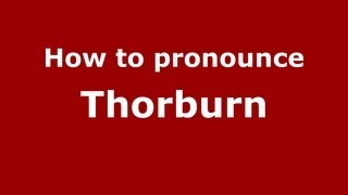 How to pronounce Thorburn