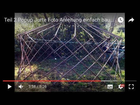 Teil 2 Popup Jurte Foto Anleitung einfach bauen / POPUP yurt how to build one