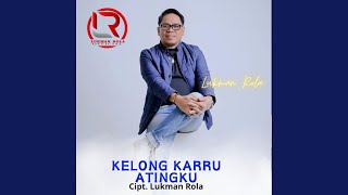 Download lagu KELONG KARRU' ATINGKU mp3
