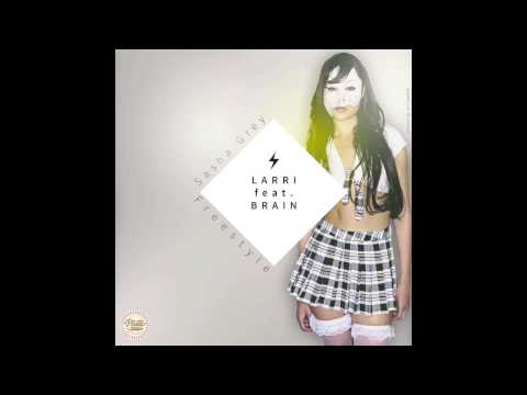 Brain Fno & Larri aka Sally Bowles - Sasha Grey Freestyle