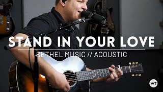 Stand In Your Love - Bethel Music, Josh Baldwin - Acoustic cover
