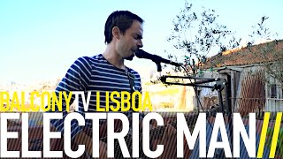 ELECTRIC MAN - SUPER ROBOT SOUND (BalconyTV)