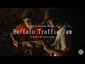 Buffalo Traffic Jam Fool S Gold The Bonfire Sessions