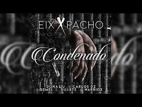 Eix Ft. Pacho - Condenado [Audio Official]