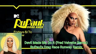 Devil Made Me Do It (Fred Velvette Remix) | RuPaul's Drag Race | Runway Remix