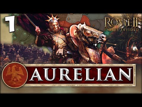 AURELIAN RISES! Total War: Rome II - Empire Divided - Aurelian Campaign #1