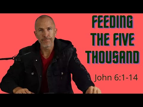 Feeding the Five Thousand | Gospel of John Series | John 6:1-14 | Bible Study