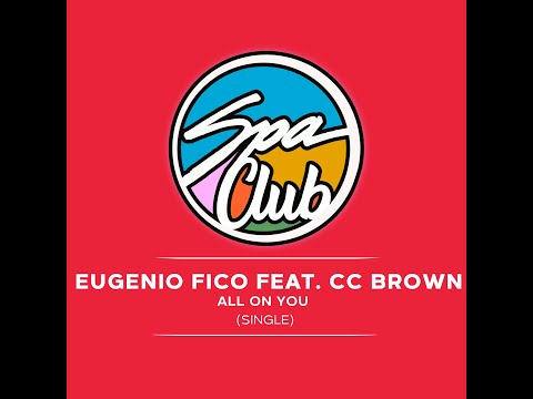 Spa Club [SPC026] EUGENIO FICO Feat CC BROWN - All on you (Original Mix)