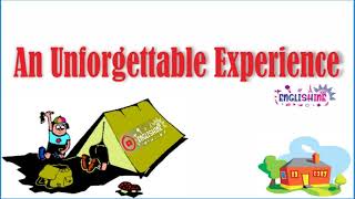 My unforgettable experiences and yours