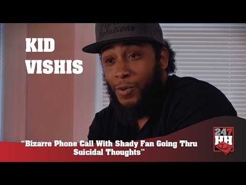 Kid Vishis - Bizarre Phone Call With Shady Fan Going Thru Suicidal Thoughts (247HH WTS)