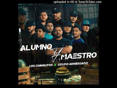 Los Chavalitos x Grupo Arriesgado - Alumno Y Maestro (Corridos 2024)