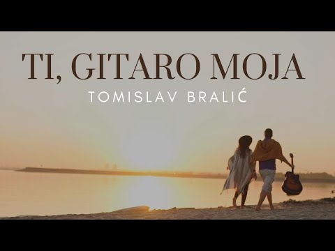 Ti, gitaro moja - Tomislav Bralić (lyrics video)