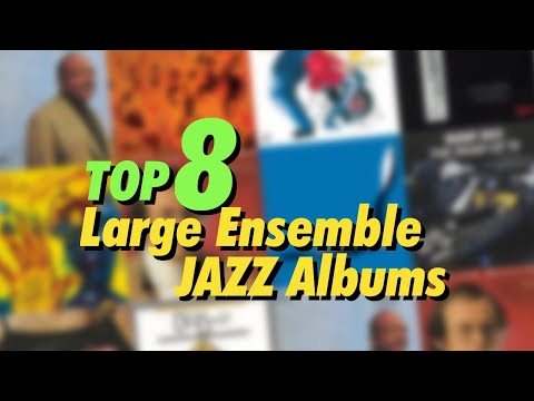 Top 8 Most Influential Large Ensemble Jazz Albums