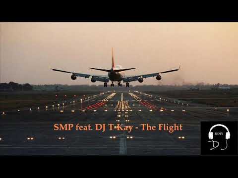 SMP feat  DJ T Kay - The Flight
