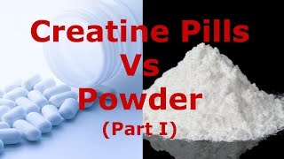 Creatine Pills or Powder: Which is Better?