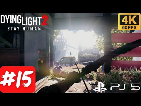 Dying Light 2: Stay Human Walkthrough Part 15 (No Commentary)