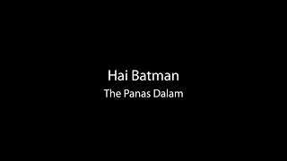 Download lagu [Lirik] Hai Batman - The Panas Dalam mp3
