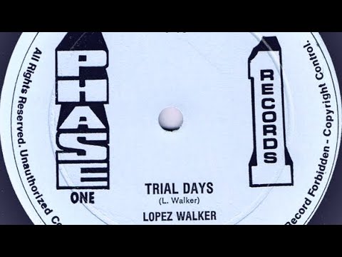 Lopez Walker - Trial Days + Trial Dub