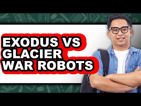 Exodus Vs Glacier War Robots - Full Comparison